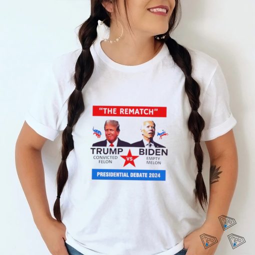 The rematch Trump convicted felon vs Biden empty melon presidential debate 2024 shirt