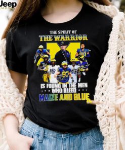 The spirit of the warrior is found in the men who bleed maize and blue player signatures logo shirt