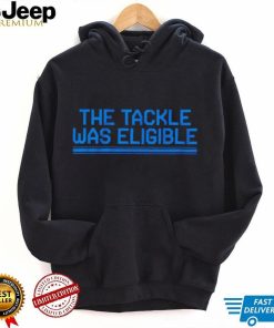 The tackle was eligible text 2024 shirt