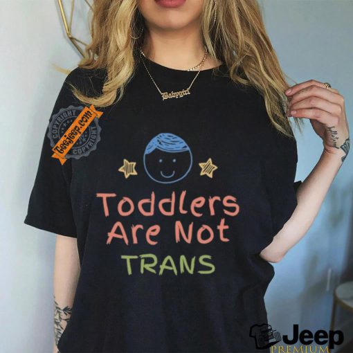 Theluckyrabbit19 Toddlers Are Not Trans Shirt