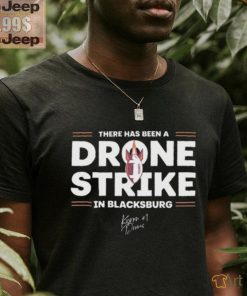 There Has Been A Drone Strike In Blacksburg Shirt