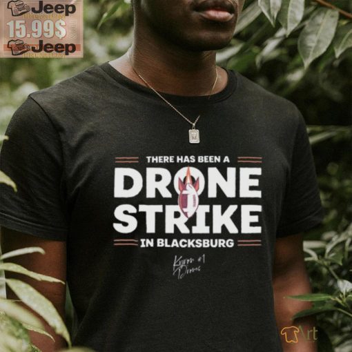 There Has Been A Drone Strike In Blacksburg Shirt