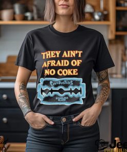 They Ain’t Afraid Of No Coke Cokebusters Stainless Blade T shirts