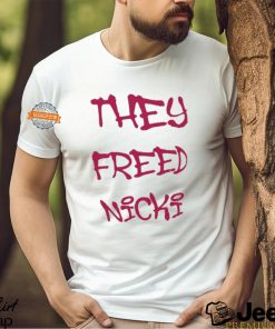 They Freed Nicki Shirt