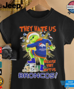 They Hate Us Because They Ain’t Grinch X Denver Broncos Stomp On NFL Teams Christmas Shirt