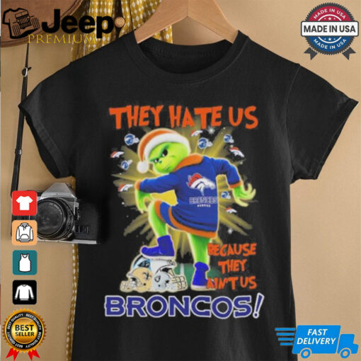 They Hate Us Because They Ain’t Grinch X Denver Broncos Stomp On NFL Teams Christmas Shirt