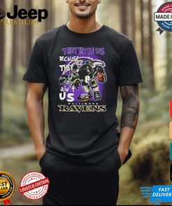 They Hate Us Because They Ain’t Us Baltimore Ravens Character Shirt