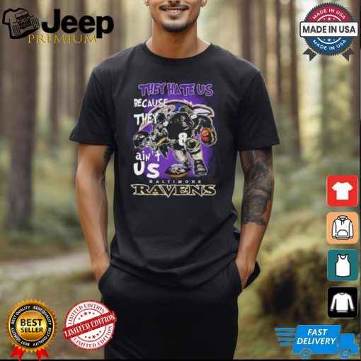 They Hate Us Because They Ain’t Us Baltimore Ravens Character Shirt