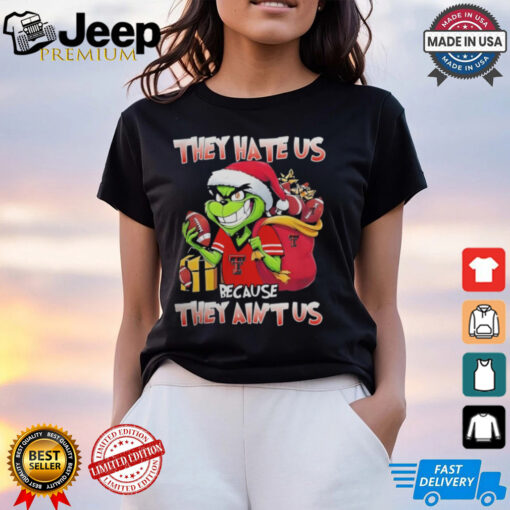 They Hate Us Because They Ain’t Us Grinch Vs Texas Tech Red Raiders Football Christmas Shirt