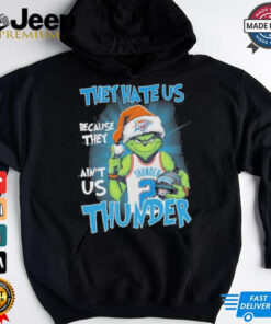 They Hate Us Because They Ain’t Us Grinch X Oklahoma City Thunder Christmas Shirt