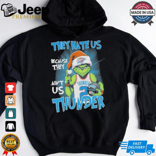 They Hate Us Because They Ain’t Us Grinch X Oklahoma City Thunder Christmas Shirt