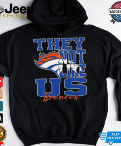 They Not Like Us Denver Broncos Nfl Football shirt