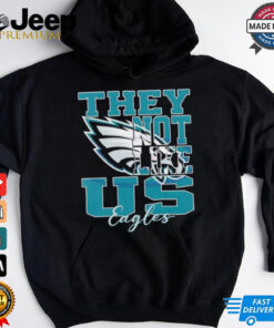 They Not Like Us Philadelphia Eagles Nfl Football shirt