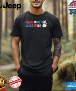 They are Eating The Cats The Pets, Don’t Snack On Me T Shirt