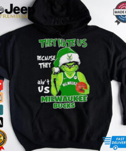 They hate us because they ain’t us Milwaukee Bucks Grinch 2024 shirt