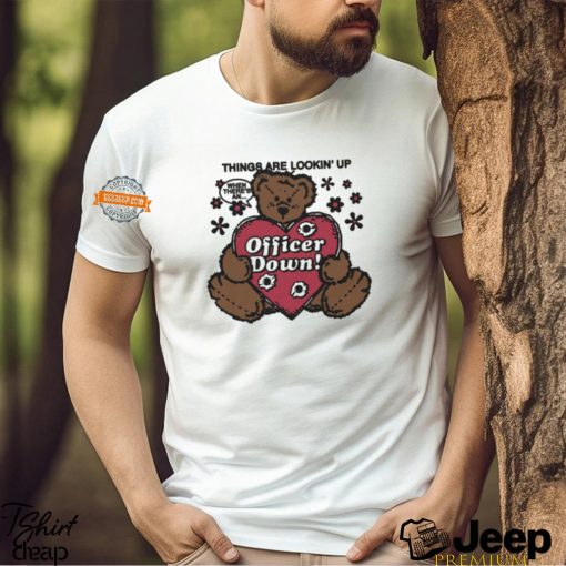 Things Are Lookin’ Up When There’s An Officer Down by Renaissance Man Shirt