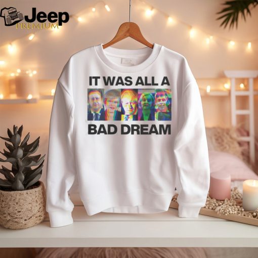 Thingscanonlygetbetter.Xyz It Was All A Bad Dream Shirt