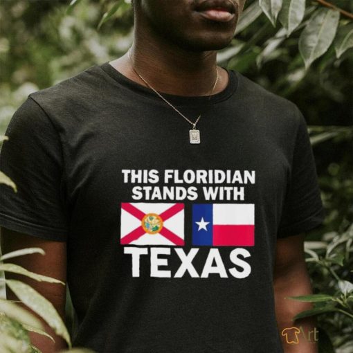 This Floridian Stands With Texas Flag Shirt