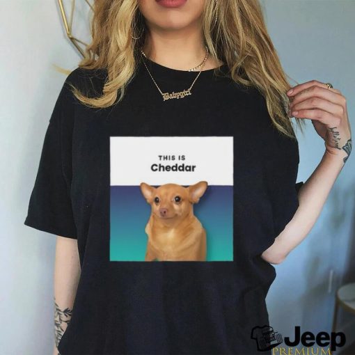 This Is Cheddar Shirts