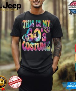 This Is My 60'S Costume 60S Groovy Hippie 60S Party Outfit T Shirt