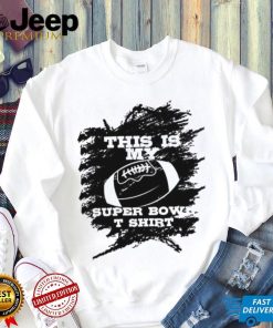 This Is My Superbowl T shirt