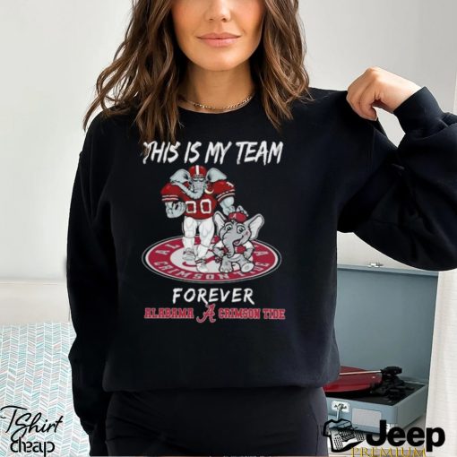This Is My Team Forever Alabama Crimson Tide Mascot 2024 Shirt