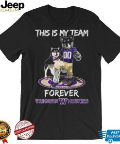 This Is My Team Forever Washington Huskies Mascot Shirt