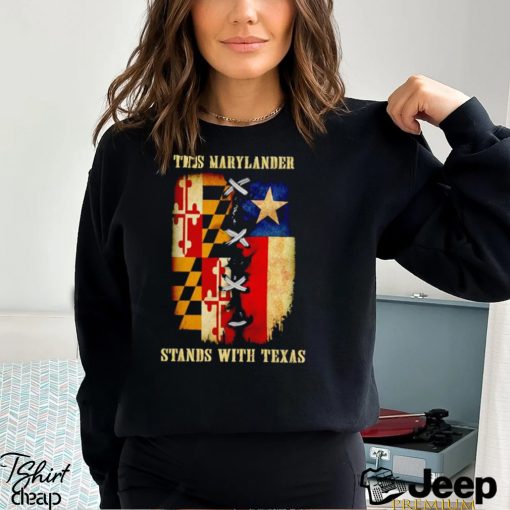 This Marylander stands with Texas shirt