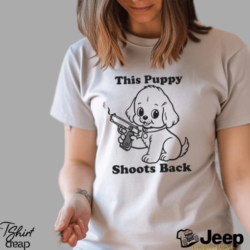 This Puppy Shoots Back Shirt