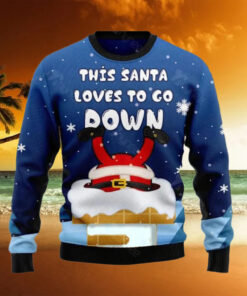 This Santa Loves To Go Down Ugly Christmas Sweater