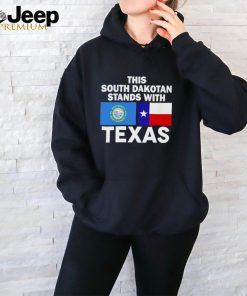 This South Dakotan Stands With Texas Shirt