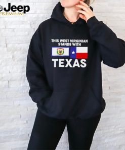 This West Virginian Stands With Texas Shirt