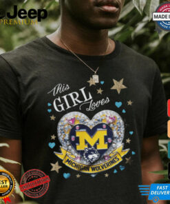 This girl loves Michigan Wolverines shirt