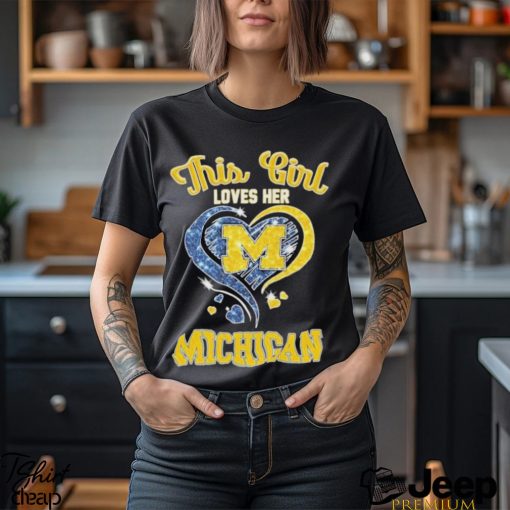 This girl loves her michigan wolverines hearts 2024 shirt