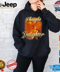 Thought Daughter T Shirts