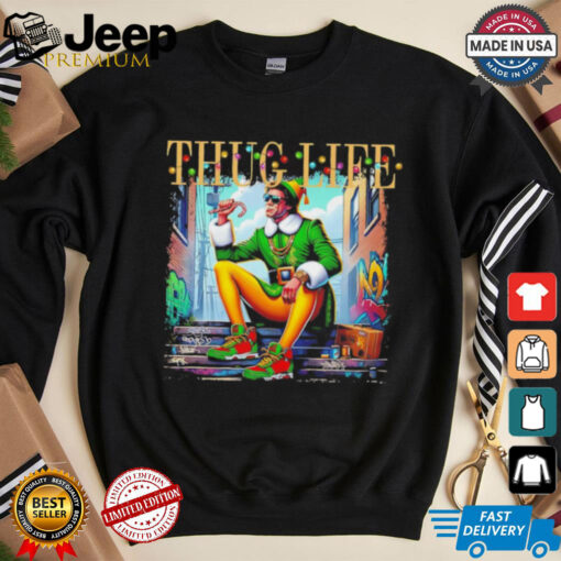 Thug Life Christmas Movies Buddy Elf shirt