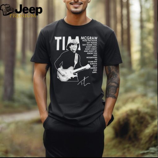 Tim McGraw Always Stay Humble And Kind T Shirt