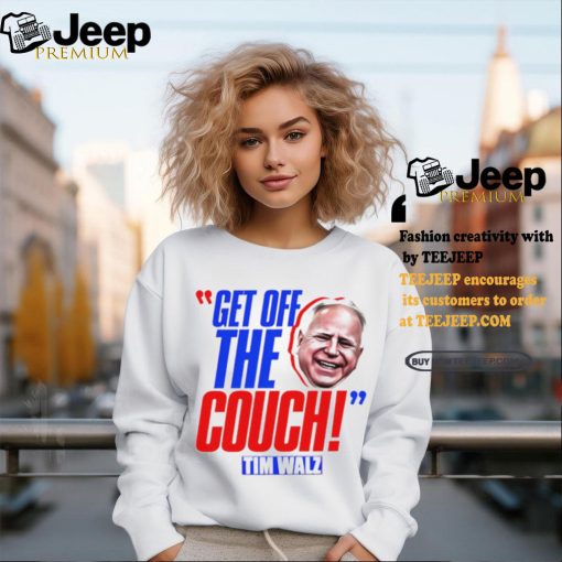 Tim Walz JD Vance get off the couch shirt