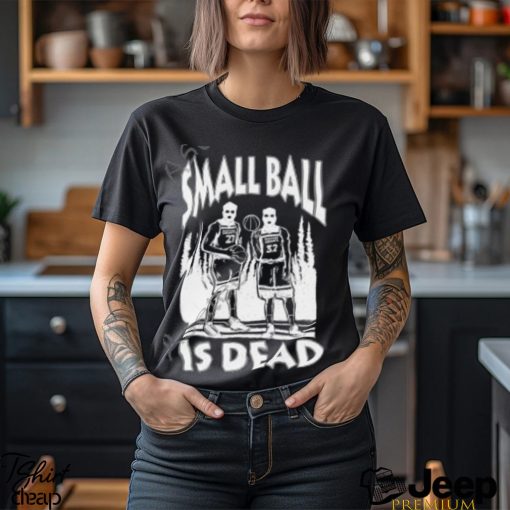 Timberwolves Brasil Small Ball Is Dead Shirt