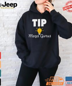 Tip Mega Gurus Shirt