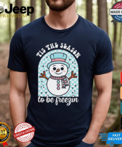 Tis The Season To Be Freezin Christmas 2024 Shirt