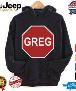 Tism Greg The Stop Sign shirt