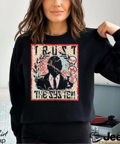 Tnamerch Trust The System T Shirt