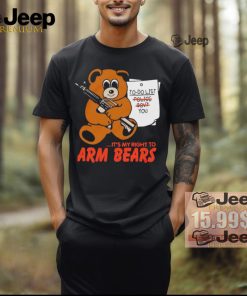 To do list it’s my right to arm bears shirt