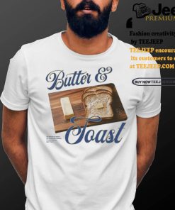 Toast With Butter An Absolute Classic No Avocados Needed If It Ain’t Broke Don’t Fix It T shirts