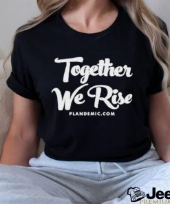 Together We Rise Plandemic Dot Com Shirt