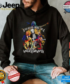 Tom Petty you belong among the wildflowers shirt