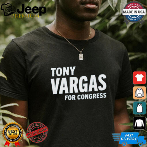 Tony Vargas For Congress Shirt