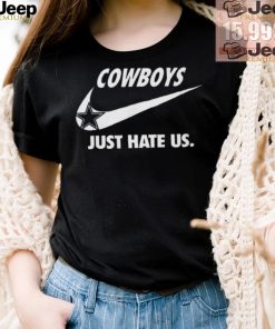 Top Dallas Cowboys True Football Team Just Hate Us Slogan T Shirt