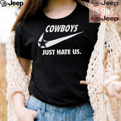 Top Dallas Cowboys True Football Team Just Hate Us Slogan T Shirt